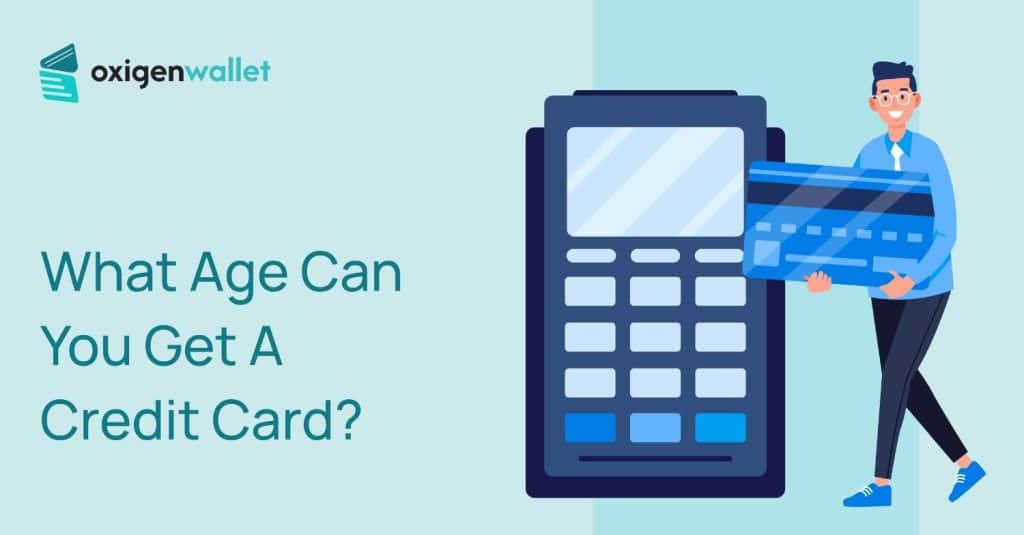 What Age Can You Get A Credit Card