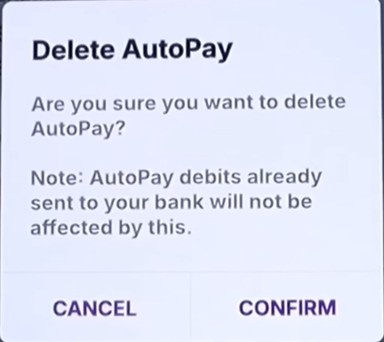 Tap Confirm on the Delete AutoPay Tap Confirm on the Delete AutoPay